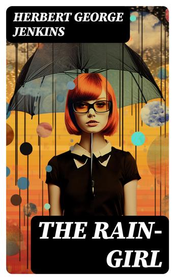 The Rain-Girl - A Romance for To-day - cover