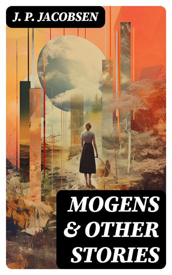 Mogens & Other Stories - Danish Tales Collection: Mogens The Plague of Bergamo There Should Have Been Roses & Mrs Fonss - cover