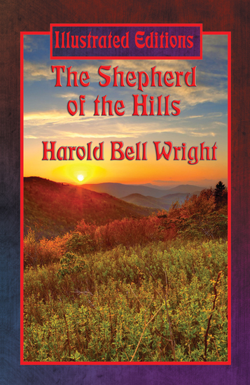 The Shepherd of the Hills (Illustrated Edition) - With linked Table of Contents - cover