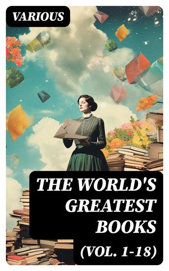 The World's Greatest Books (Vol 1-18) - Masterpieces of Literature - cover