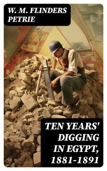 Ten years' digging in Egypt 1881-1891 - cover