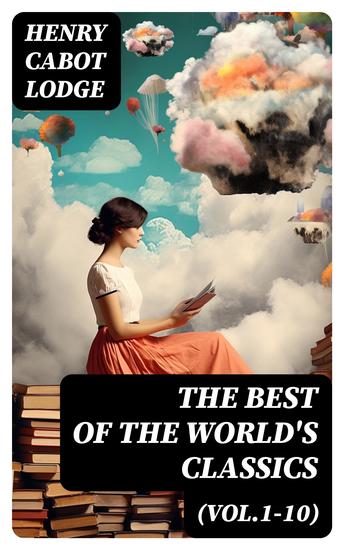 The Best of the World's Classics (Vol1-10) - Complete Edition – The Chronicle of World Literature (Prose Works) - cover