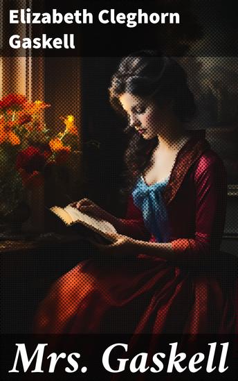 Mrs Gaskell - A Victorian Tale of Moral Dilemmas and Social Struggles - cover