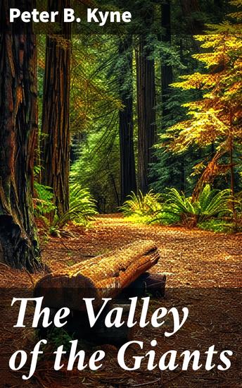 The Valley of the Giants - A Timber Engineer's Battle for Conservation and Ethics - cover