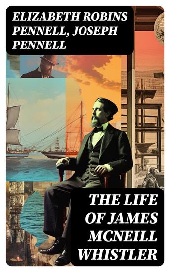 The Life of James McNeill Whistler - cover