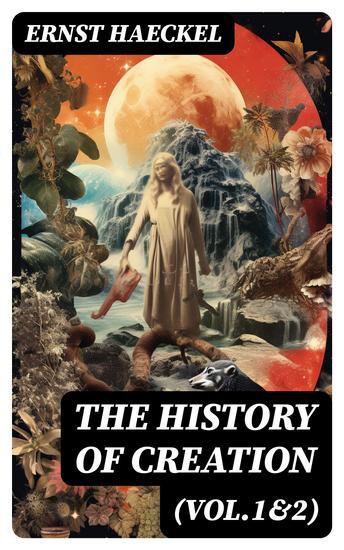 The History of Creation (Vol1&2) - Complete Edition - cover