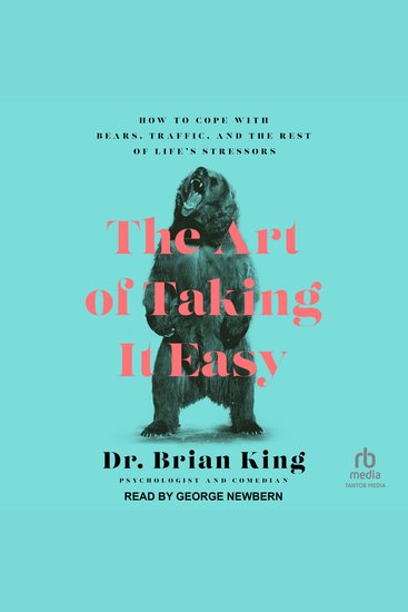 The Art of Taking It Easy - How to Cope with Bears Traffic and the Rest of Life's Stressors - cover