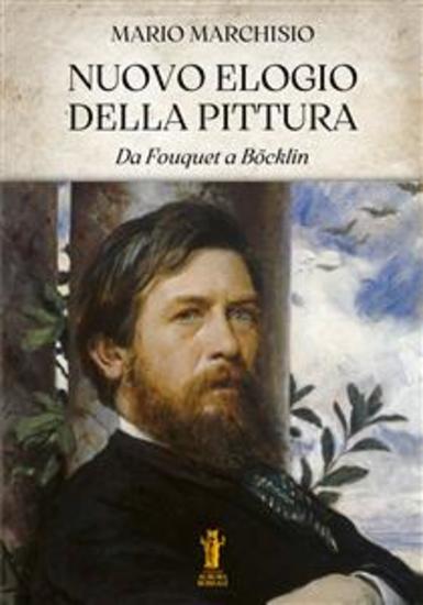Nuovo Elogio della Pittura Da Fouquet a Böcklin - cover