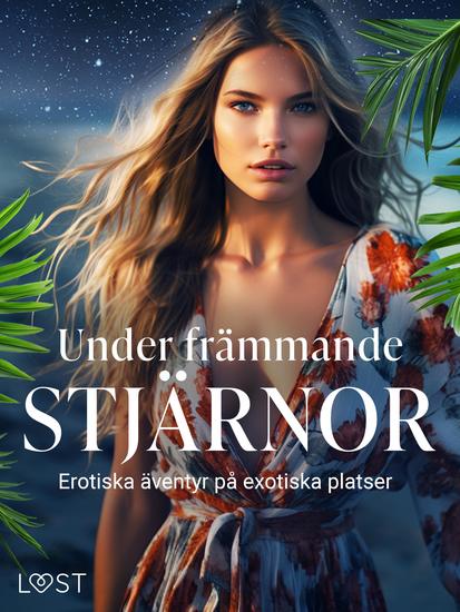 Under främmande stjärnor: erotiska äventyr på exotiska platser - cover