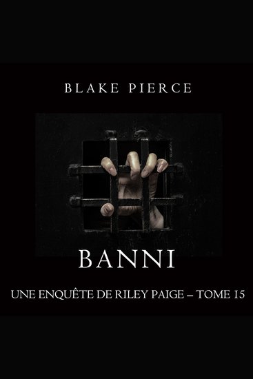 Banni (Les Enquêtes de Riley Page– Tome 15) - Narration par une voix synthétisée - cover