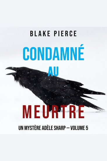 Condamné au meurtre (Un Mystère Adèle Sharp — Volume 5) - Narration par une voix synthétisée - cover