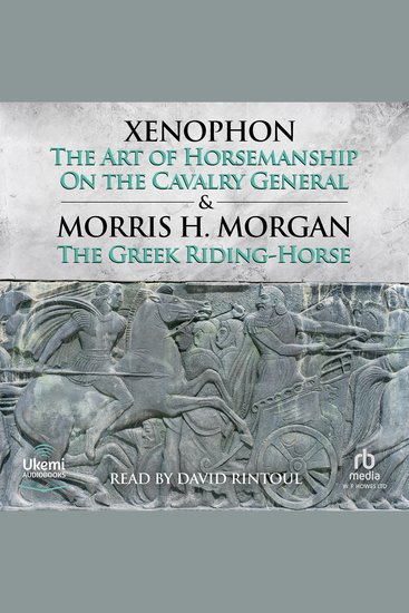 The Art of Horsemanship and On the Cavalry General by Xenophon - cover