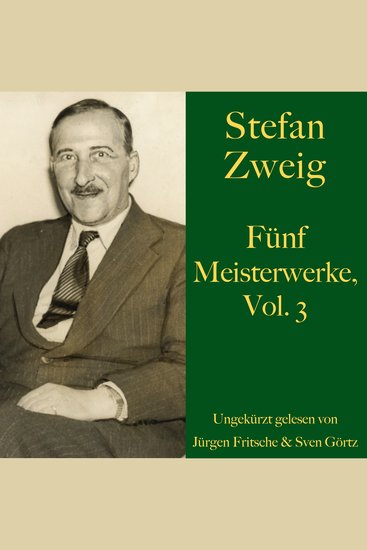 Stefan Zweig: Fünf Meisterwerke Vol 3 - Untergang eines Herzens Leporella Verwirrung der Gefühle Brennendes Geheimnis Vergessene Träume - cover