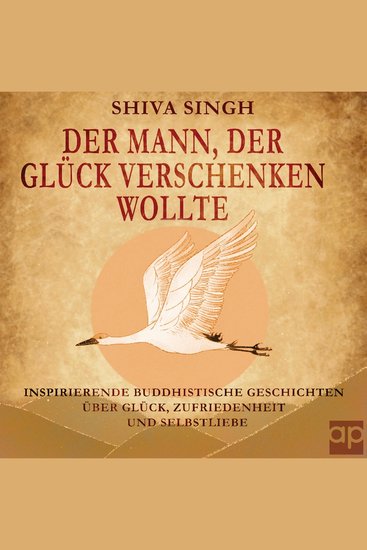 Der Mann der Glück verschenken wollte - Buddhistische Geschichten über Glück Zufriedenheit und Selbstliebe - cover