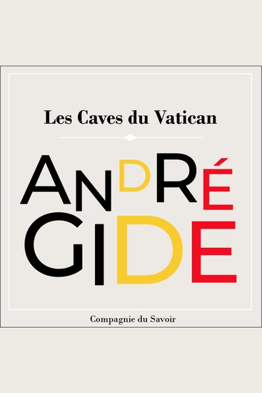 Les Caves Du Vatican - Les chefs d'œuvre d'André Gide - cover