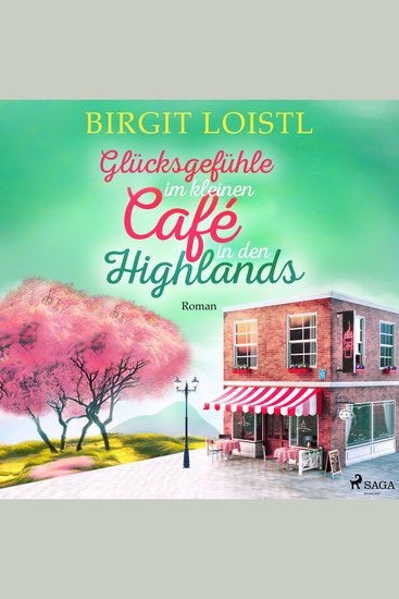 Glücksgefühle im kleinen Café in den Highlands (Große Gefühle in Schottland 3) - cover