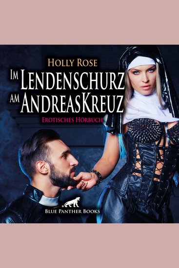 Im Lendenschurz am AndreasKreuz Erotik Audio Story Erotisches Hörbuch - Er wünscht sich gepeinigt und gequält zu werden - cover