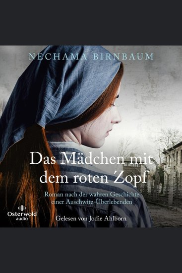Das Mädchen mit dem roten Zopf - Roman nach der wahren Geschichte einer Auschwitz-Überlebenden | Holocaust-Memoir - cover