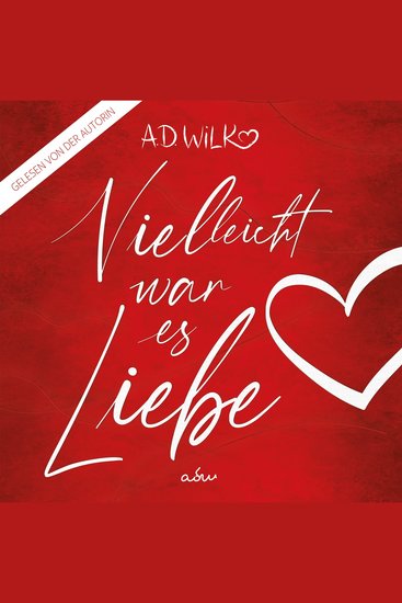 Vielleicht war es Liebe - Eine Liebesgeschichte - cover