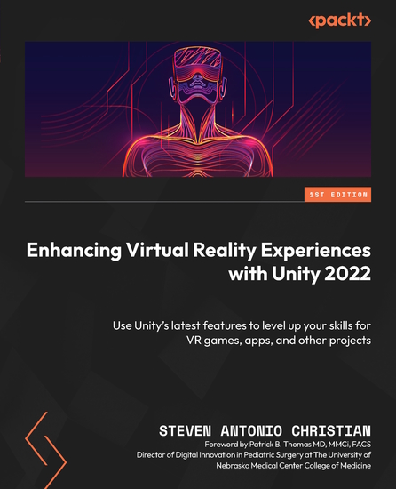 Enhancing Virtual Reality Experiences with Unity 2022 - Use Unity's latest features to level up your skills for VR games apps and other projects - cover