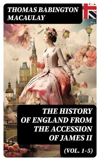 The History of England from the Accession of James II (Vol 1-5) - cover