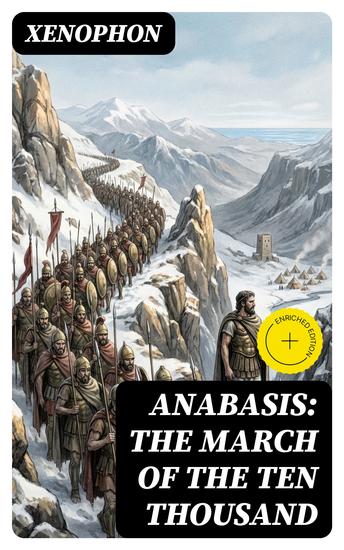 Anabasis: The March of the Ten Thousand - Enriched edition The Persian Expedition of Cyrus - cover