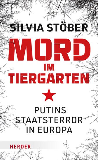 Mord im Tiergarten - Putins Staatsterror in Europa - cover