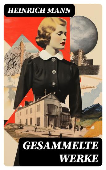 Gesammelte Werke - Romane Memoiren Essays Novellen und Erzählungen - cover