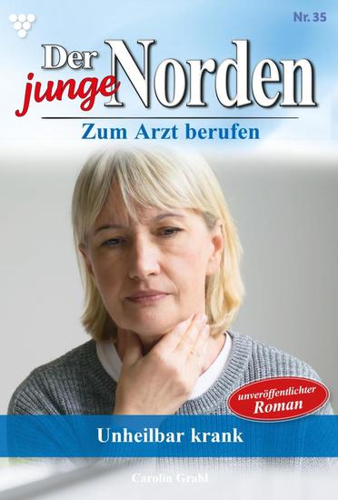 Unheilbar krank! - Der junge Norden 35 – Arztroman - cover