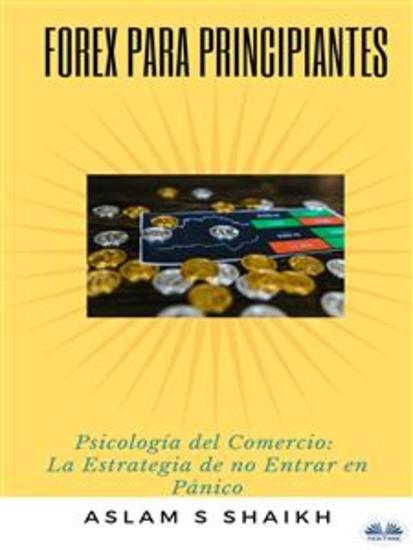 Forex Para Principiantes - Psicología Del Comercio: La Estrategia De No Entrar En Pánico - cover
