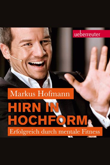 Hirn in Hochform NA: Erfolgreich durch mentale Fitness - cover