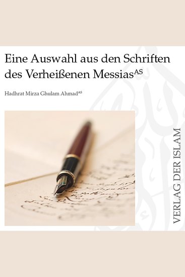 Eine Auswahl aus den Schriften des Verheißenen Messias | Hadhrat Mirza Ghulam Ahmad - cover