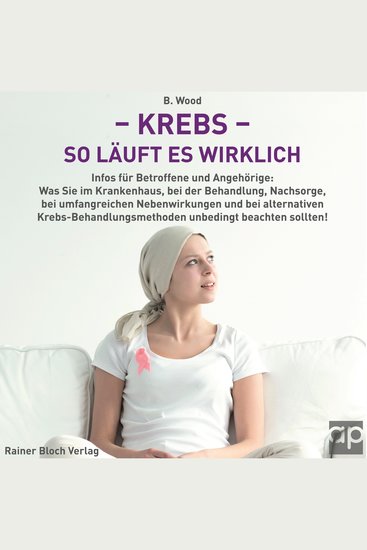 Krebs - So läuft es wirklich - Was Sie als Betroffener und Angehöriger unbedingt beachten müssen - cover