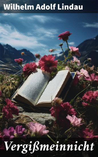 Vergißmeinnicht - Ein Taschenbuch für den Besuch der sächsischen Schweiz und der angränzenden Theile Böhmens - cover