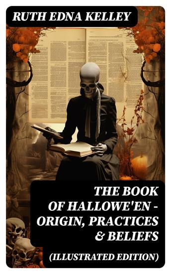 The Book of Hallowe'en – Origin Practices & Beliefs (Illustrated Edition) - cover
