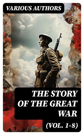 The Story of the Great War (Vol 1-8) - Complete Edition - cover