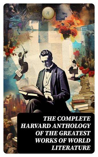 The Complete Harvard Anthology of the Greatest Works of World Literature - All 71 Volumes - The Five Foot Shelf & The Shelf of Fiction - cover