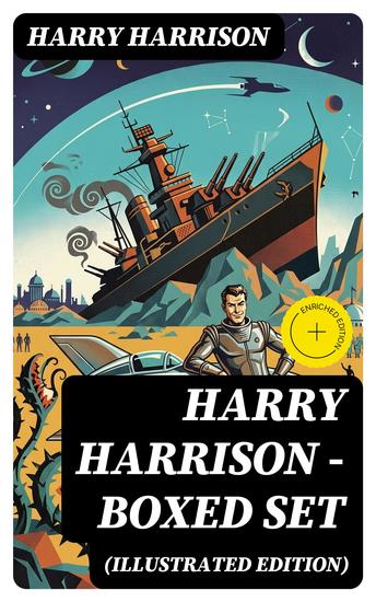 Harry Harrison - Boxed Set (Illustrated Edition) - Enriched edition Deathworld The Stainless Steel Rat Planet of the Damned The Misplaced Battleship - cover