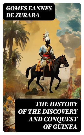 The History of the Discovery and Conquest of Guinea - cover