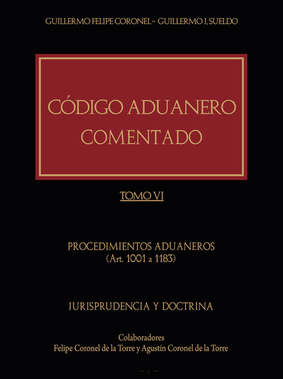 Código Aduanero comentado Tomo VI - Procedimientos aduaneros (Art 1001 a 1183) - cover