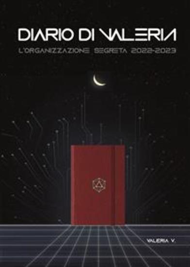 Diario di Valeria - L'organizzazione segreta 2022-2023 - cover