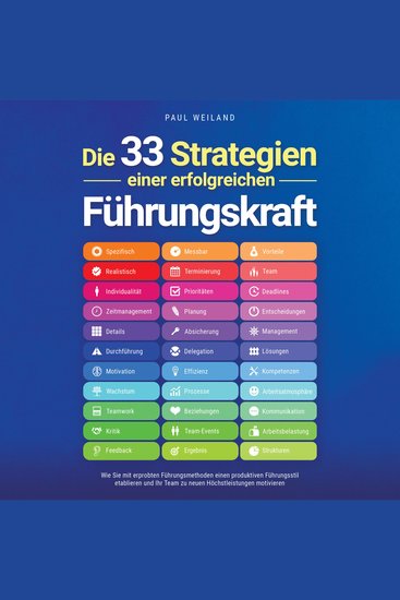 Die 33 Strategien einer erfolgreichen Führungskraft: Wie Sie mit erprobten Führungsmethoden einen produktiven Führungsstil etablieren und Ihr Team zu neuen Höchstleistungen motivieren - cover
