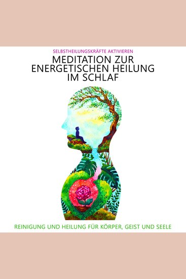 Meditation zur energetischen Heilung im Schlaf - Selbstheilungskräfte aktivieren - Reinigung und Heilung für Körper Geist und Seele - cover