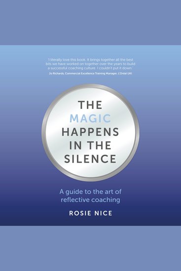 The Magic Happens in the Silence - A guide to the art of reflective coaching - cover