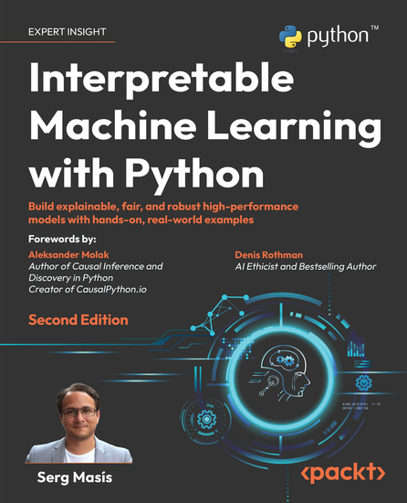 Interpretable Machine Learning with Python - Build explainable fair and robust high-performance models with hands-on real-world examples - cover