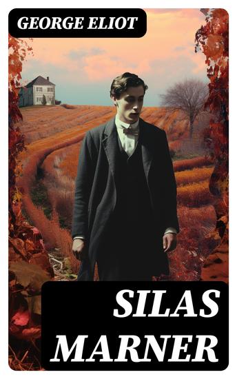 Silas Marner - The Weaver of Raveloe (Victorian Novel) - cover