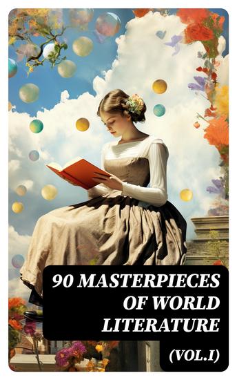90 Masterpieces of World Literature (VolI) - Novels Poetry Plays Short Stories Essays Psychology & Philosophy - cover