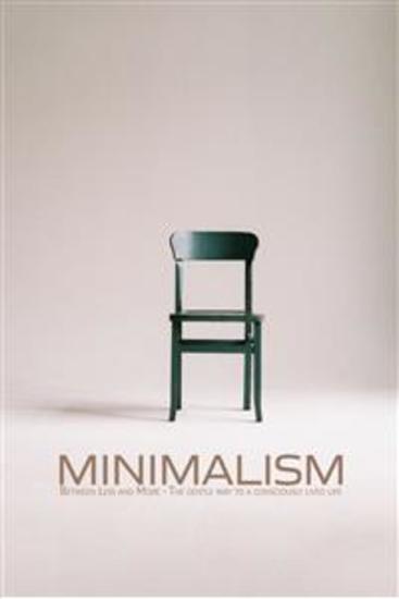Minimalism - Between less and more: The gentle path to a consciously lived life - cover