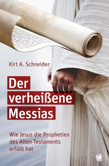 Der verheißene Messias - Wie Jesus die Prophetien des Alten Testaments erfüllt hat - cover