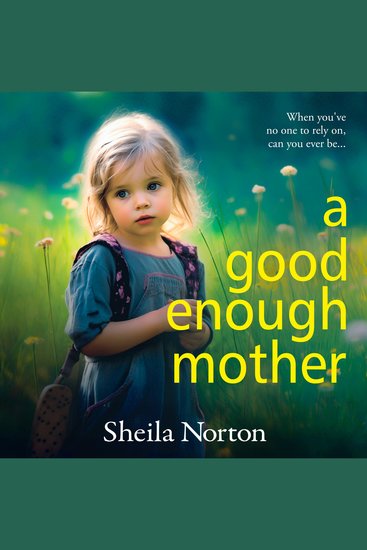 A Good Enough Mother - A completely heart-wrenching emotional read from Sheila Norton - cover